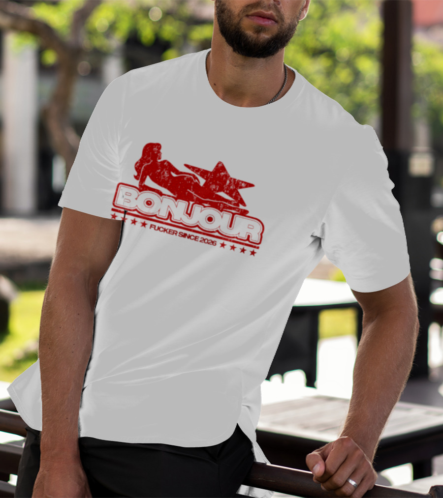 Bonjour Fucker Since 2026 Stripper Star T-Shirt