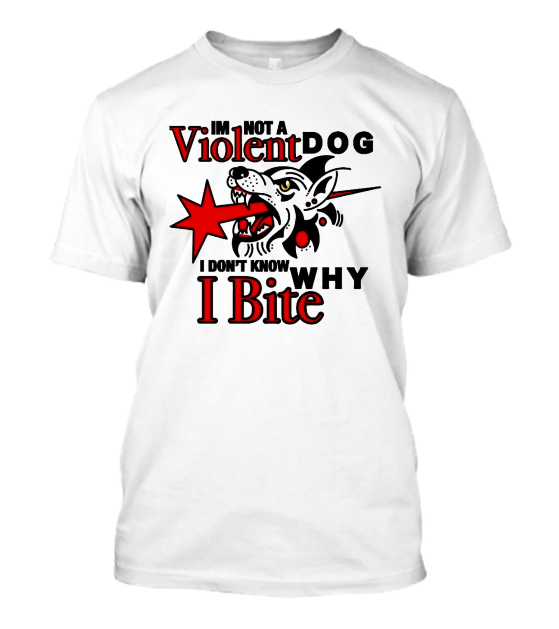 I'm Not A Violent Dog I Don't Know Why I Bite Dog Meme T-Shirt
