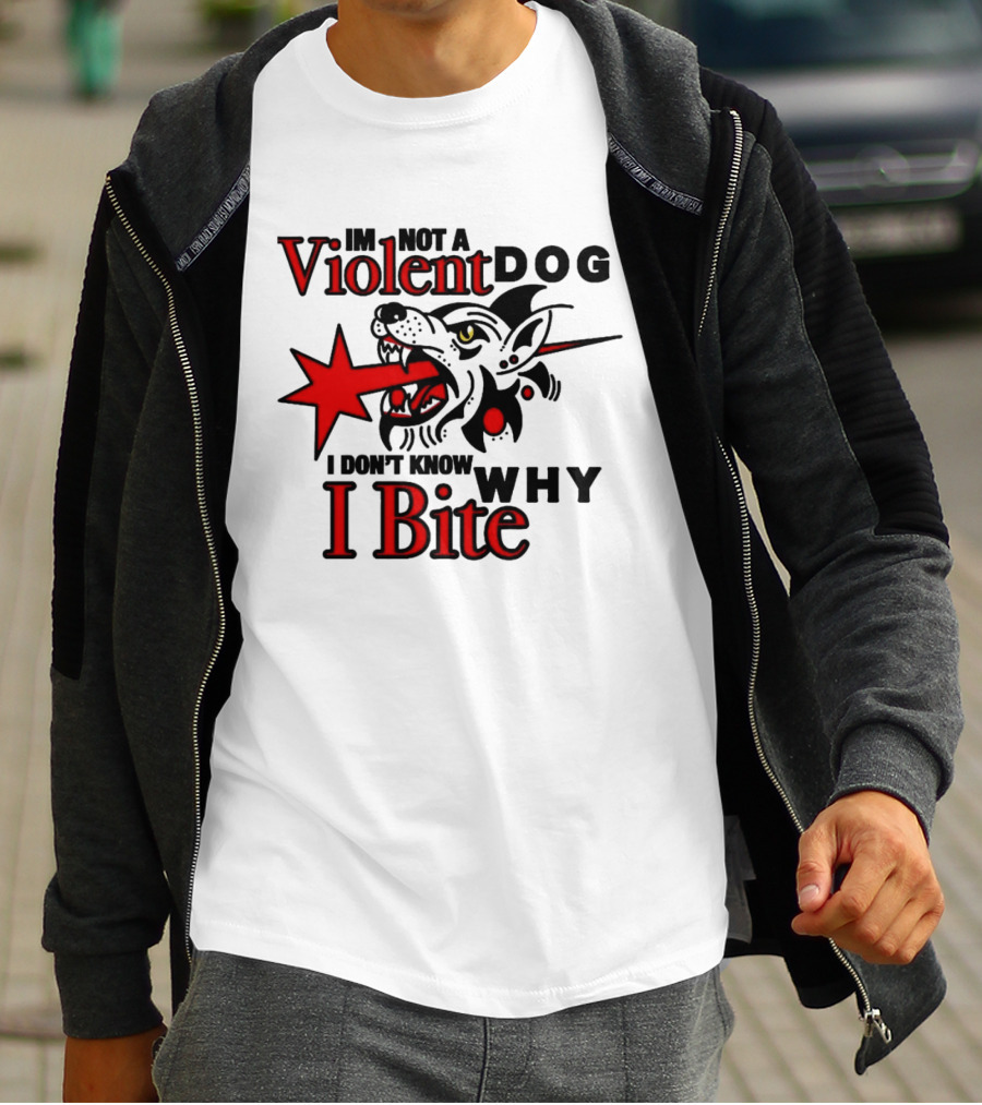 I'm Not A Violent Dog I Don't Know Why I Bite Dog Meme T-Shirt