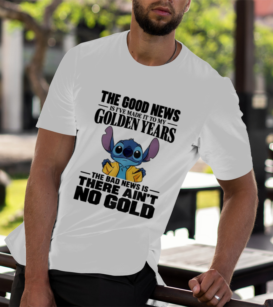 Stitch Funny Golden Years No Gold Truth T-Shirt