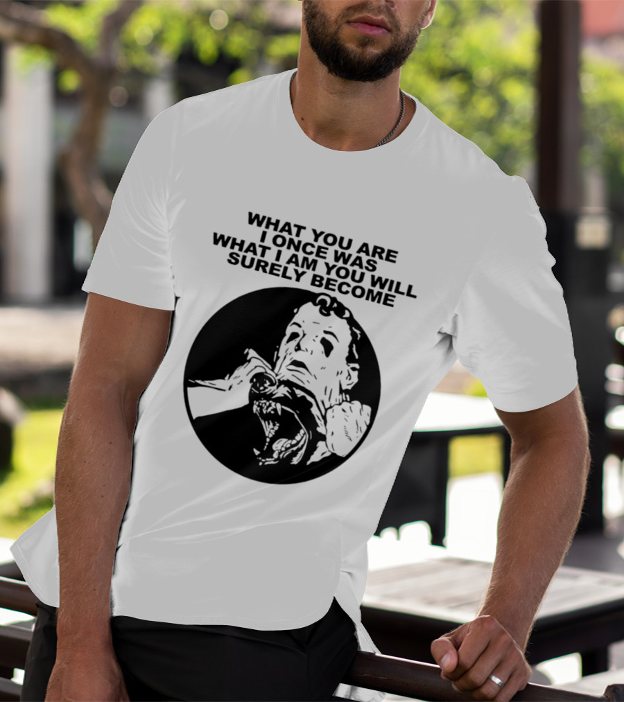 What You Are I Once Was What I Am You Will Surely Become Retro Horror T-Shirt