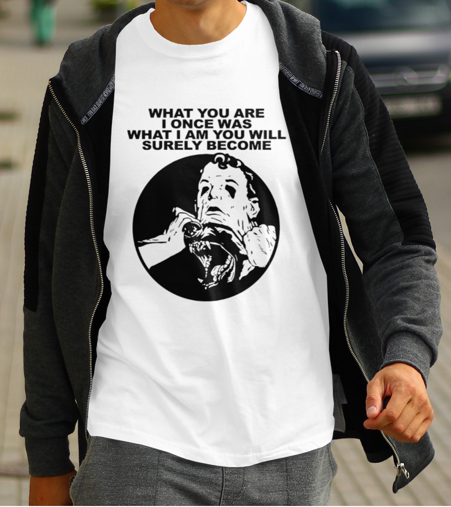 What You Are I Once Was What I Am You Will Surely Become Retro Horror T-Shirt