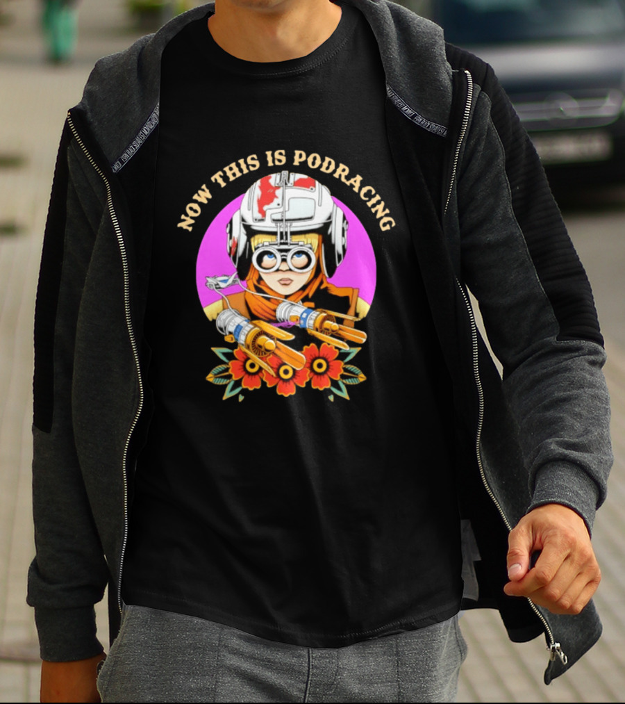 Anakin Skywalker Now This Is Podracing Star Wars T-Shirt