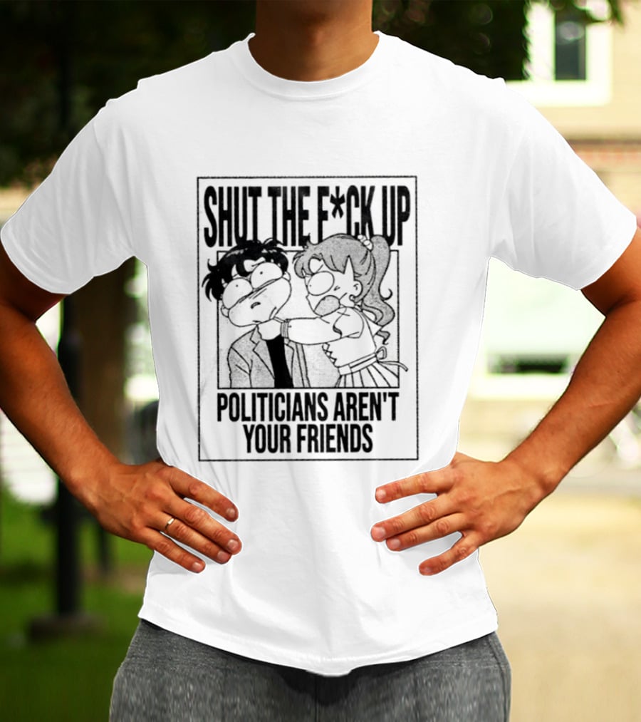 Makoto Kino Mamoru Chiba Shut The F Ck Up Politicians Aren't Your Friends T-Shirt