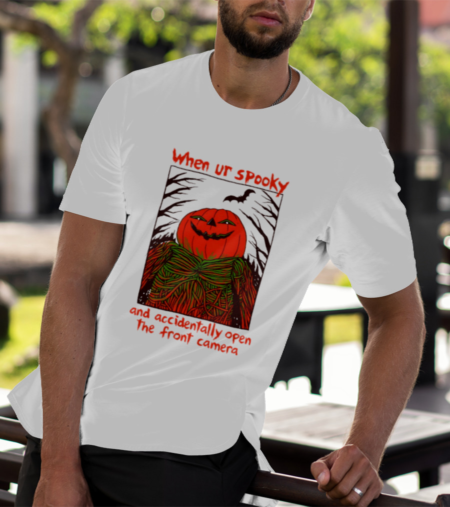 When Ur Spooky Pumpkin Head And Accidentally Open The Front Camera Halloween Humor T-Shirt