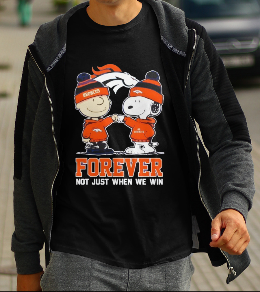 Denver Broncos Charlie Brown Snoopy Forever Not Just When We Win T-Shirt