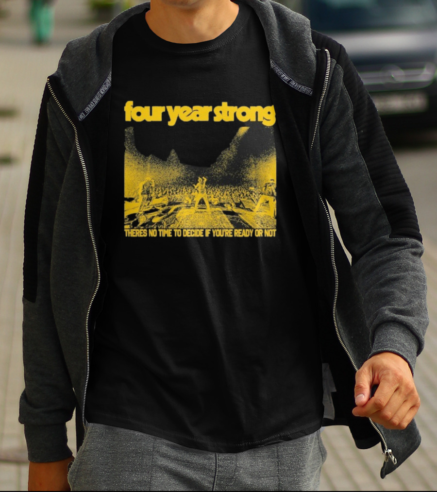 Four Year Strong Live Concert There’s No Time To Decide If You’re Ready Or Not T-Shirt