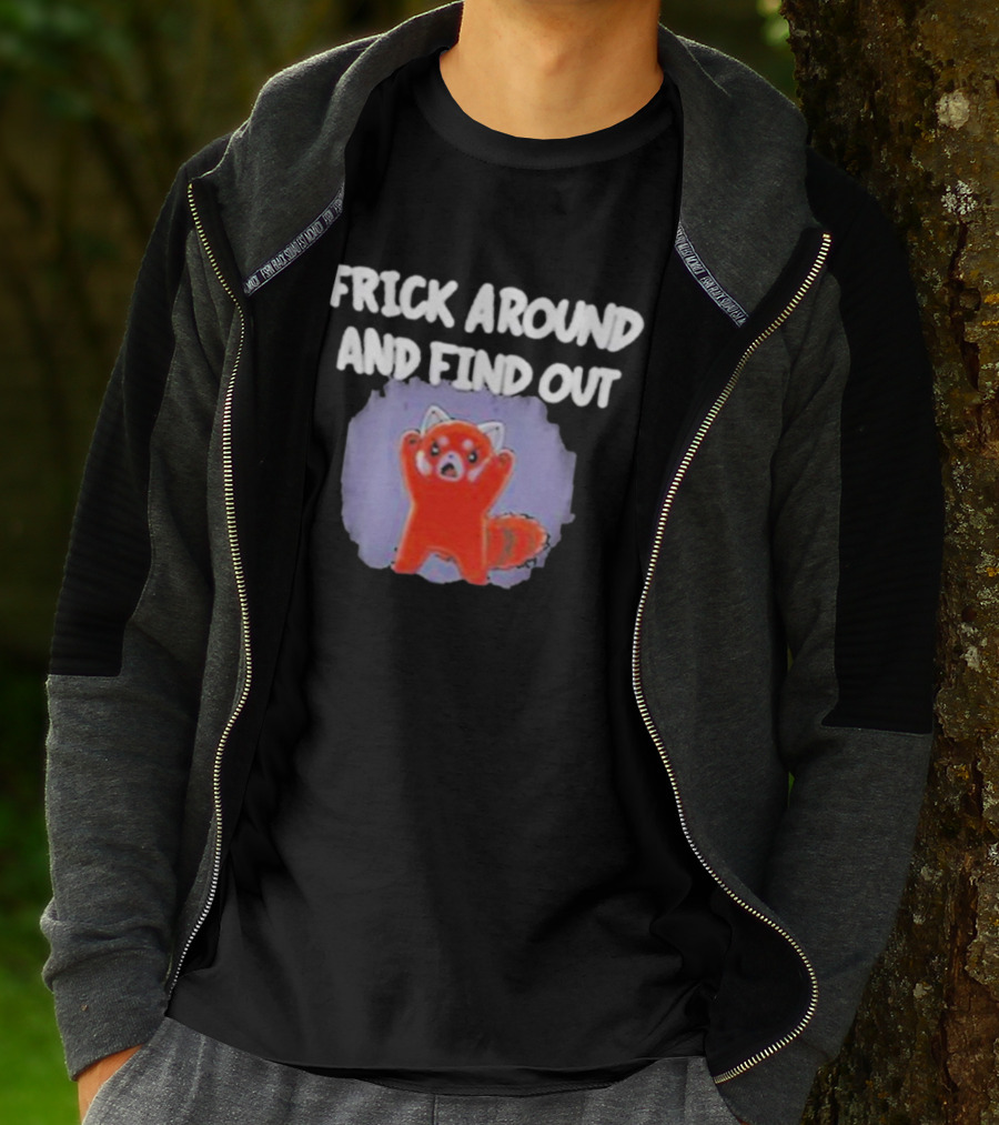 Frick Around And Find Out Angry Red Panda T-Shirt