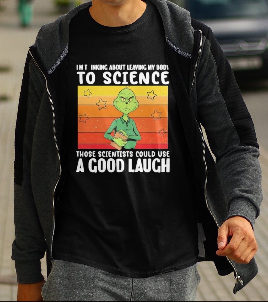 Grinch Thinking About Leaving My Body To Science Those Scientists Could Use A Good Laugh Vintage Retro Star Background T-Shirt