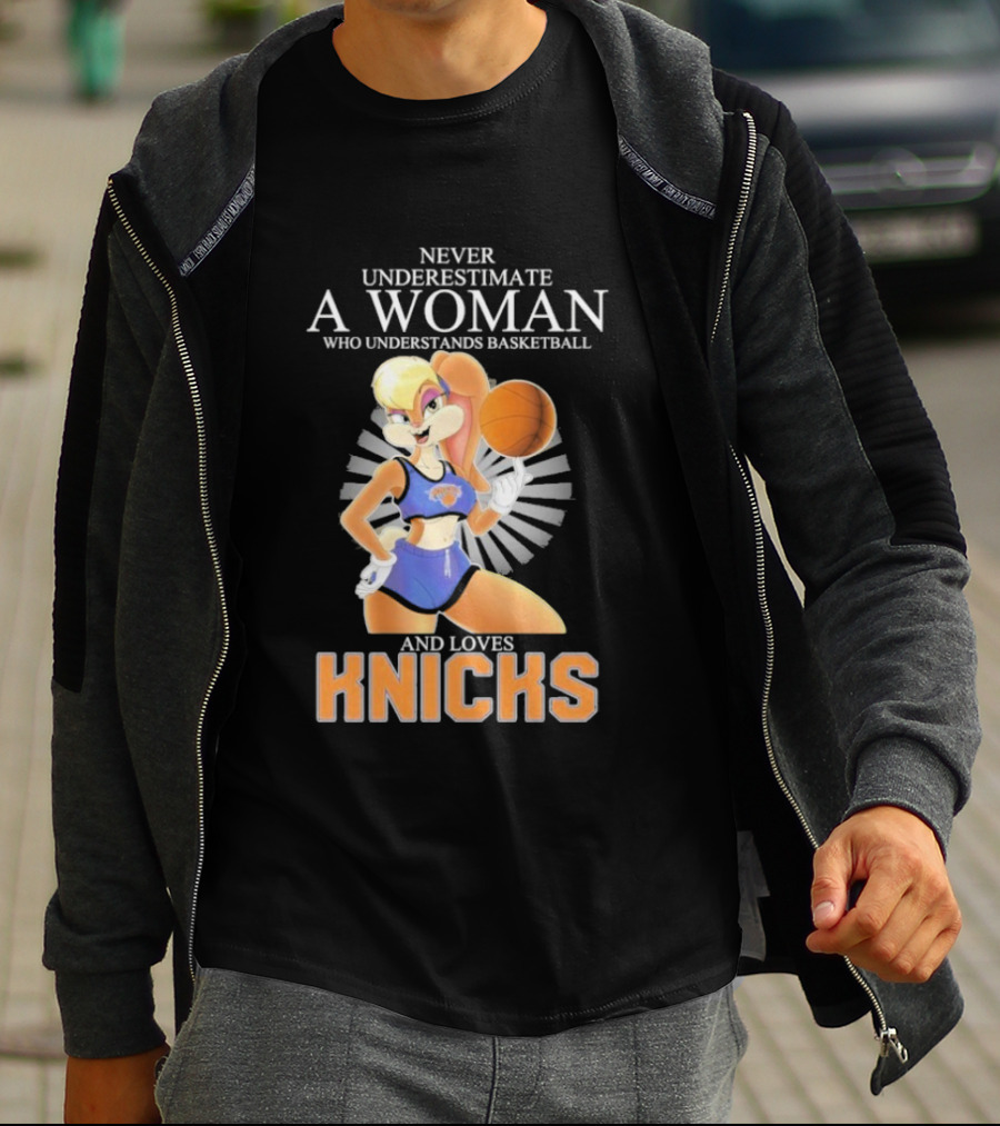 Never Underestimate A Woman Who Understands Basketball And Loves Knicks Featuring Lola Bunny T-Shirt