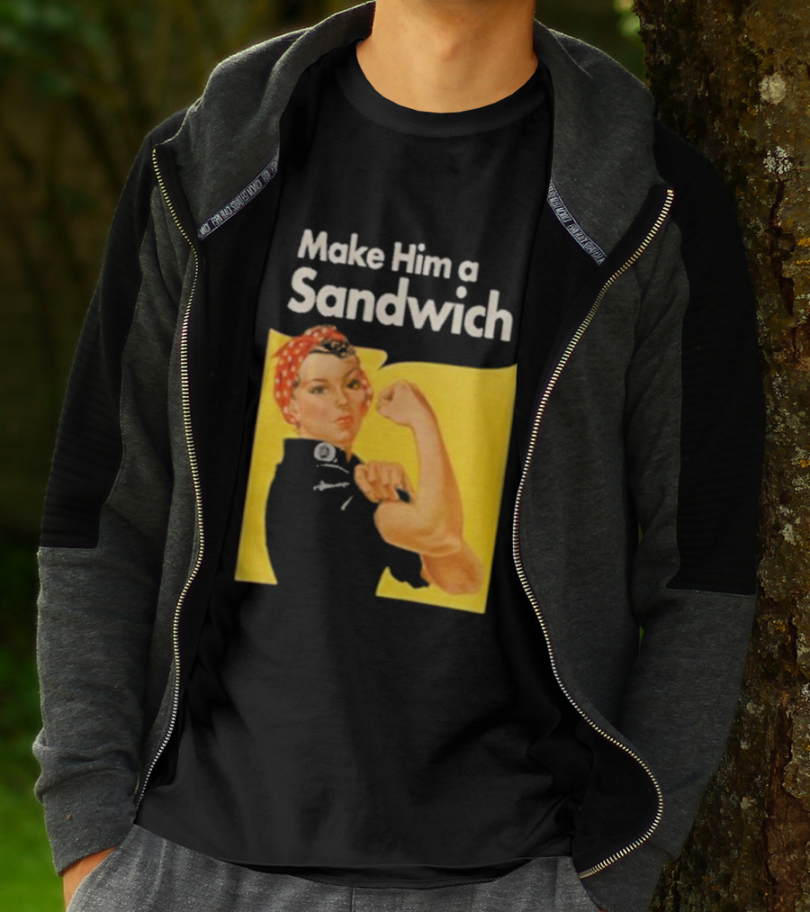 Make Him A Sandwich Rosie The Riveter Vintage Propaganda T-Shirt