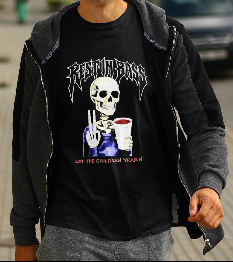 Rest In Bass Skeleton Holding Styrofoam Cup Let The Children Yearn T-Shirt