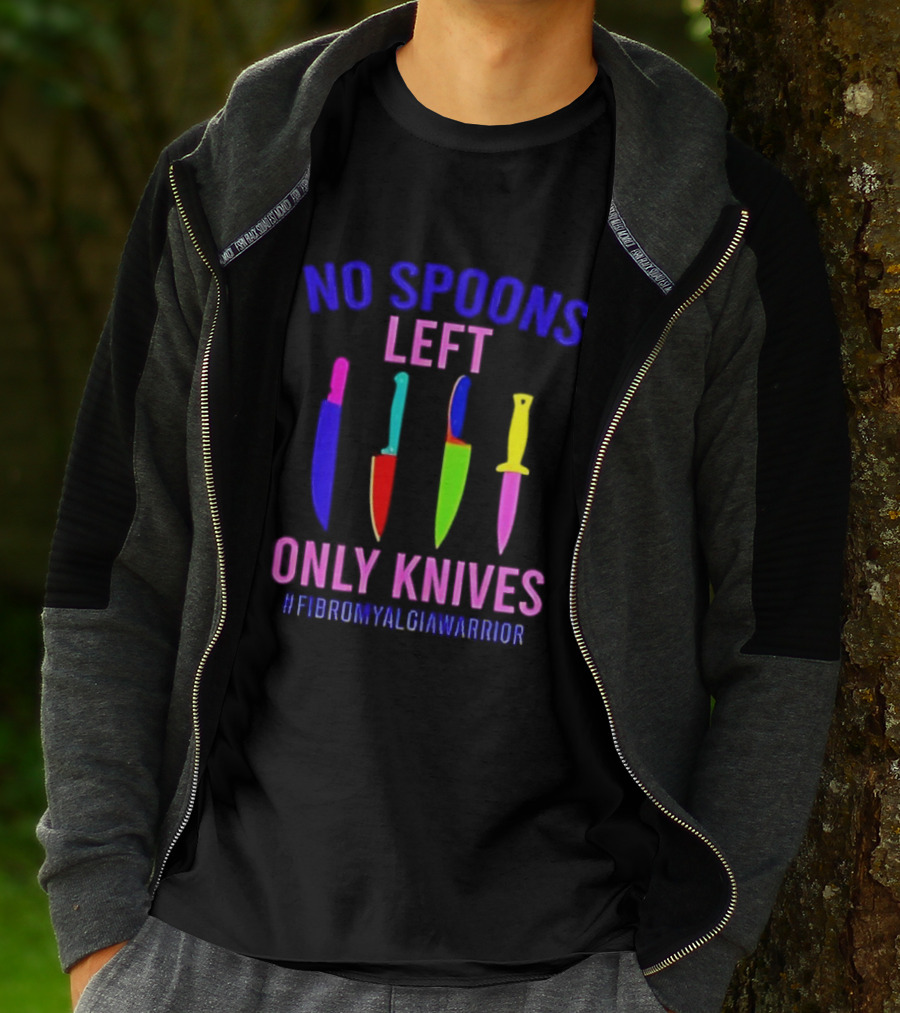 No Spoons Left Only Knives Fibromyalgia Warrior Knives Colorful T-Shirt