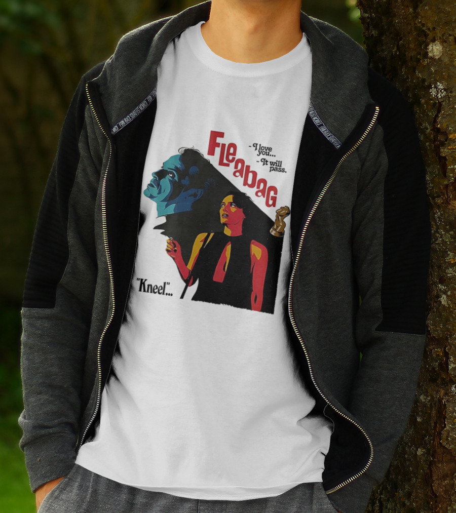 Fleabag I Love You It Will Pass Kneel TV Show T-Shirt