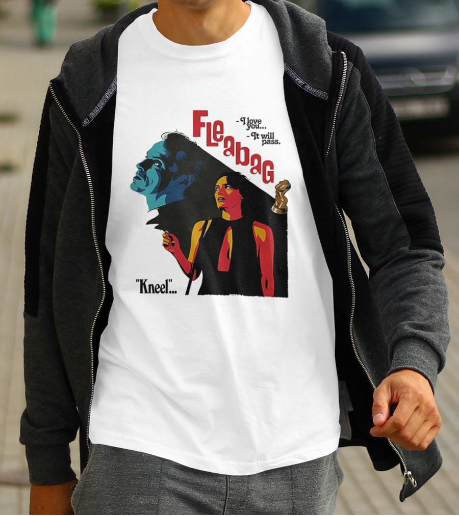 Fleabag I Love You It Will Pass Kneel TV Show T-Shirt