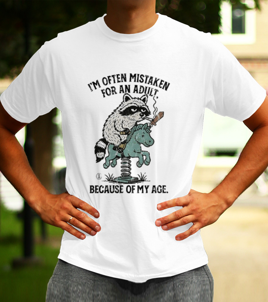 I'm Often Mistaken For An Adult Raccoon Riding Horse Smoking Cigarette T-Shirt