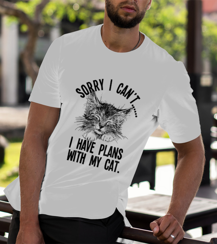Sorry I Can't I Have Plans With My Cat Kitten Face T-Shirt