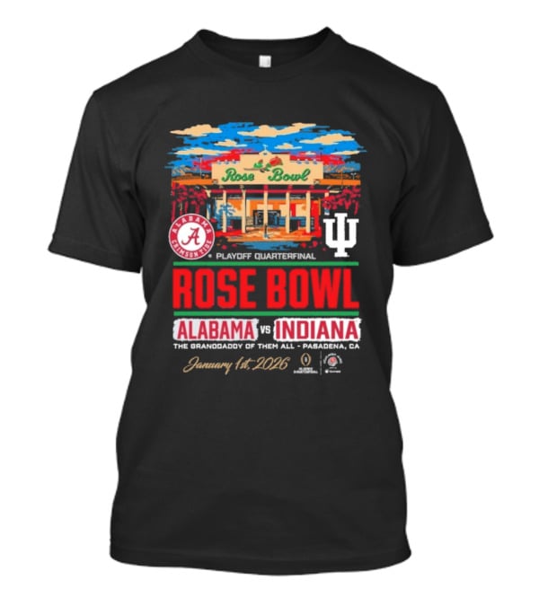 Alabama Crimson Tide Vs Indiana Hoosiers 2026 Rose Bowl Playoff Quarterfinal Pasadena CA T-Shirt