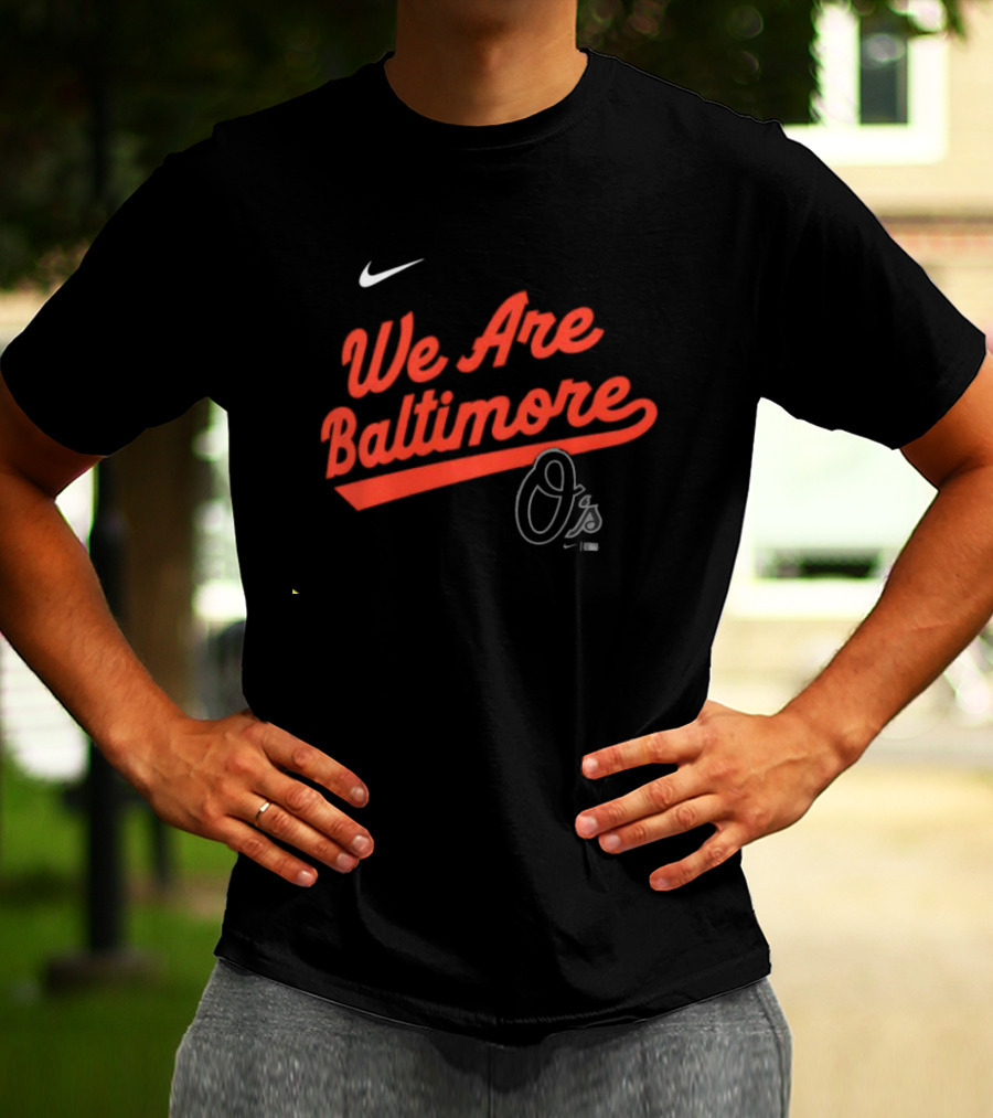 We Are Baltimore Nike Orioles O's 2025 City Connect Team Phrase Script Legend T-Shirt