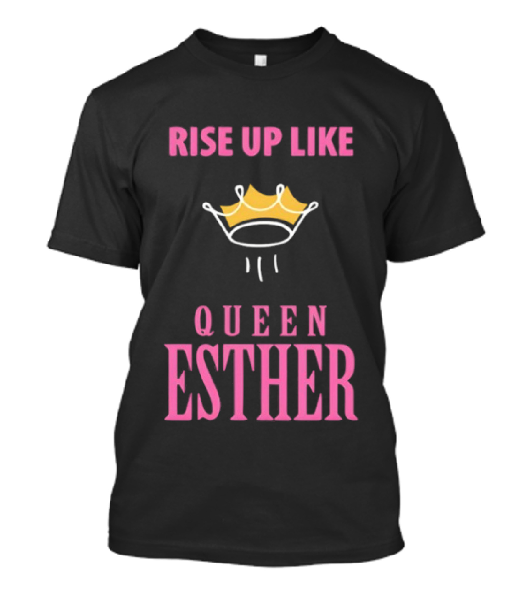 Rise Up Like Queen Esther Crown Empowerment T-Shirt