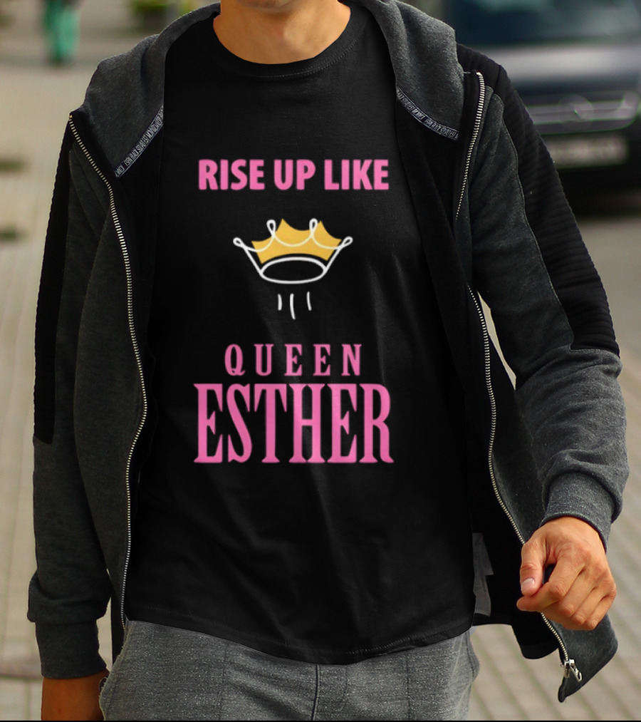 Rise Up Like Queen Esther Crown Empowerment T-Shirt