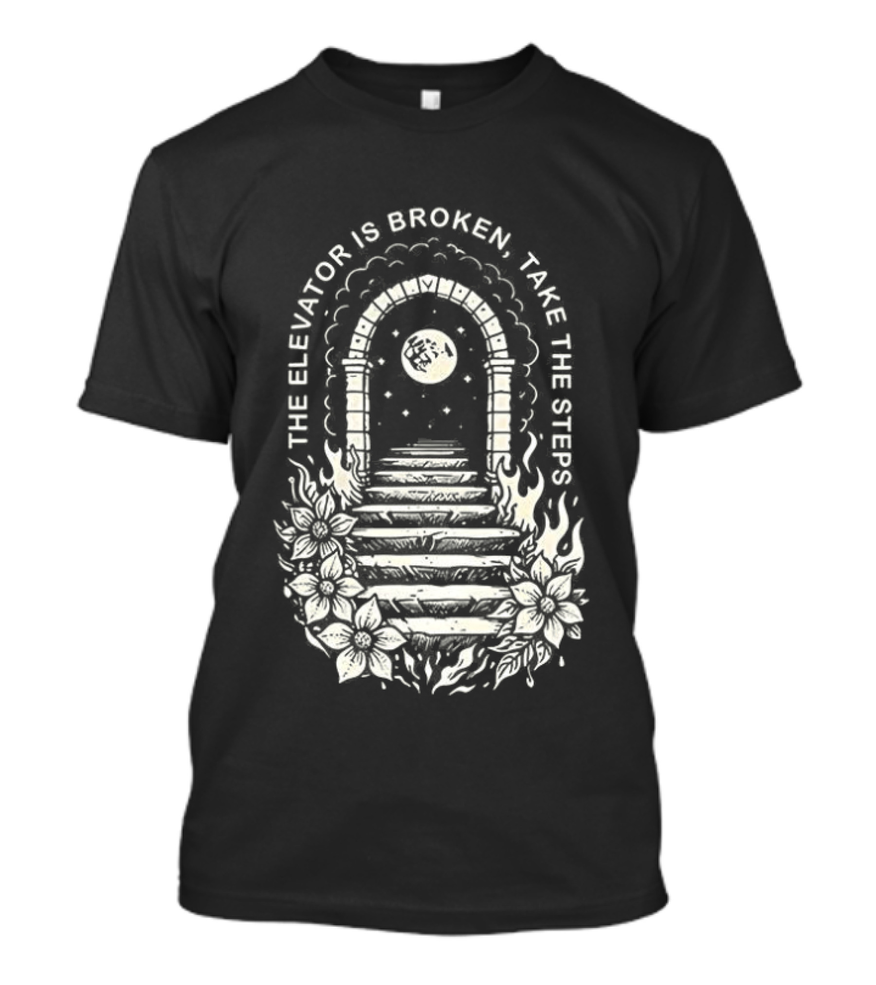 The Elevator Is Broken Take The Steps Staircase Arch Moonlit Path T-Shirt
