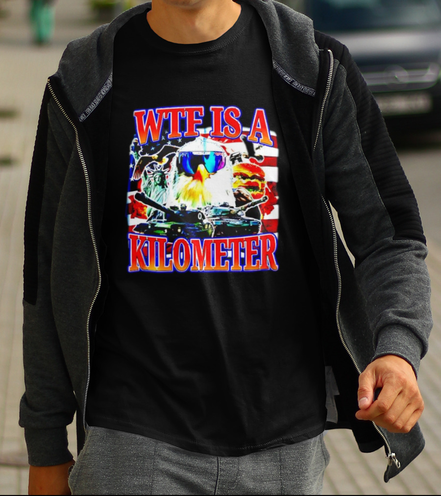WTF Is A Kilometer Bald Eagle Tank Statue Of Liberty Usa Flag Burger Sunglasses T-Shirt