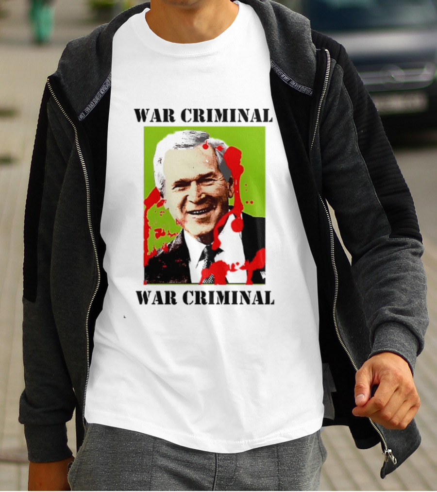 George W. Bush War Criminal T-Shirt