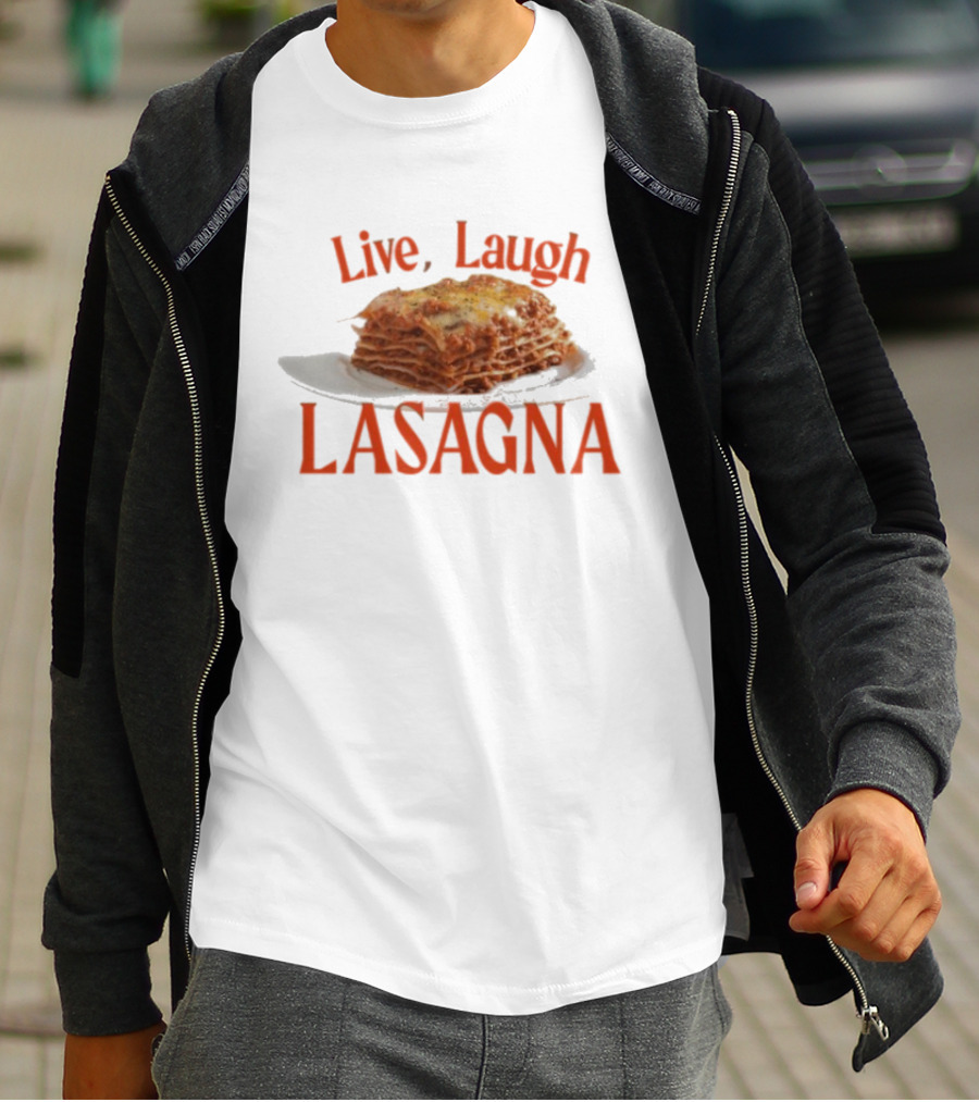 Live Laugh Lasagna Food Humor Novelty T-Shirt