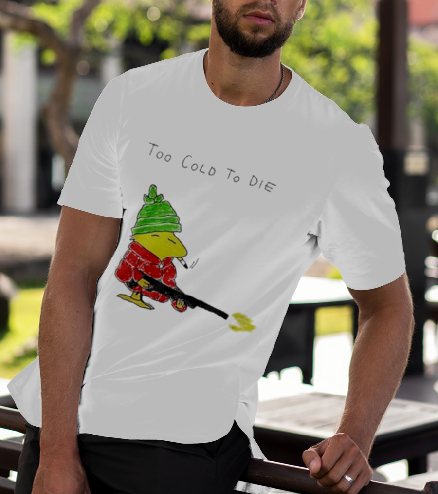 Snoopy Woodstock The Peanuts Too Cold To Die Winter Humor T-Shirt