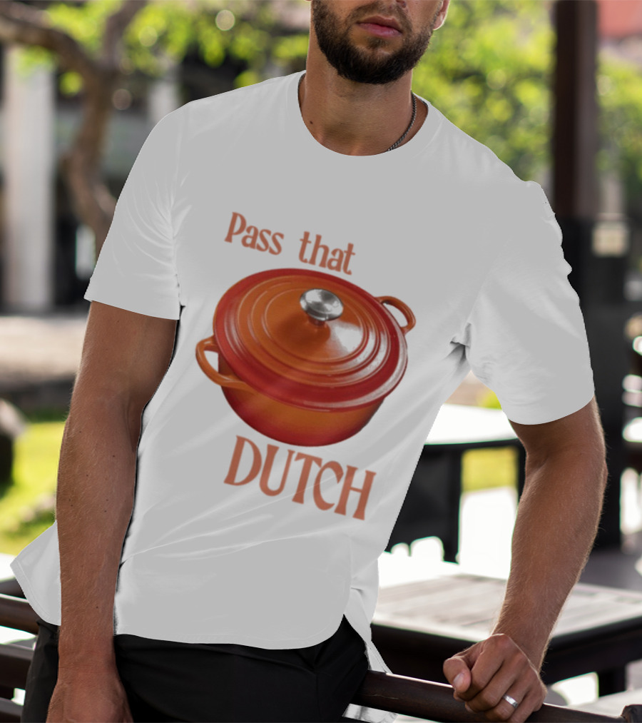 Pass That Dutch Oven Cookware Humor T-Shirt
