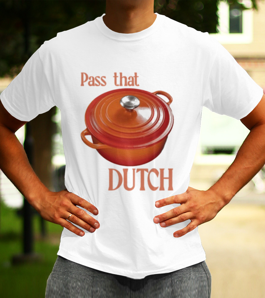 Pass That Dutch Oven Cookware Humor T-Shirt