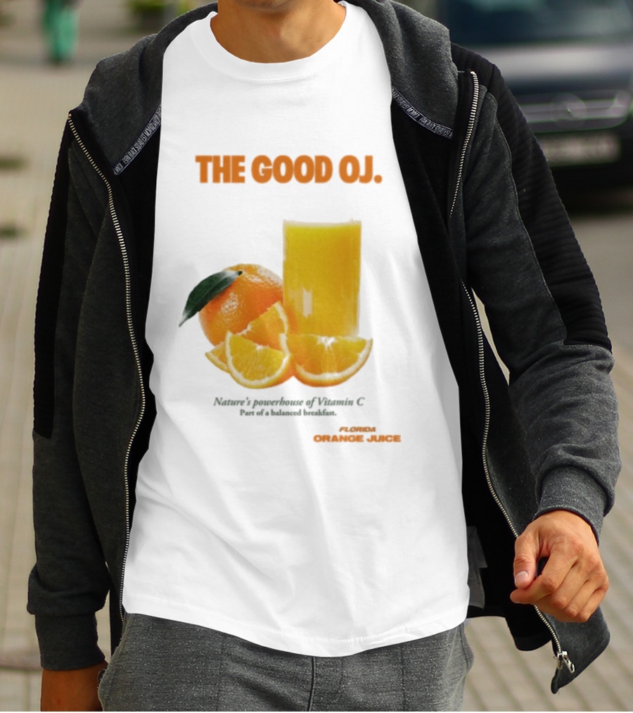 The Good Oj Nature’s Powerhouse Of Vitamin C Part Of A Balanced Breakfast T-Shirt