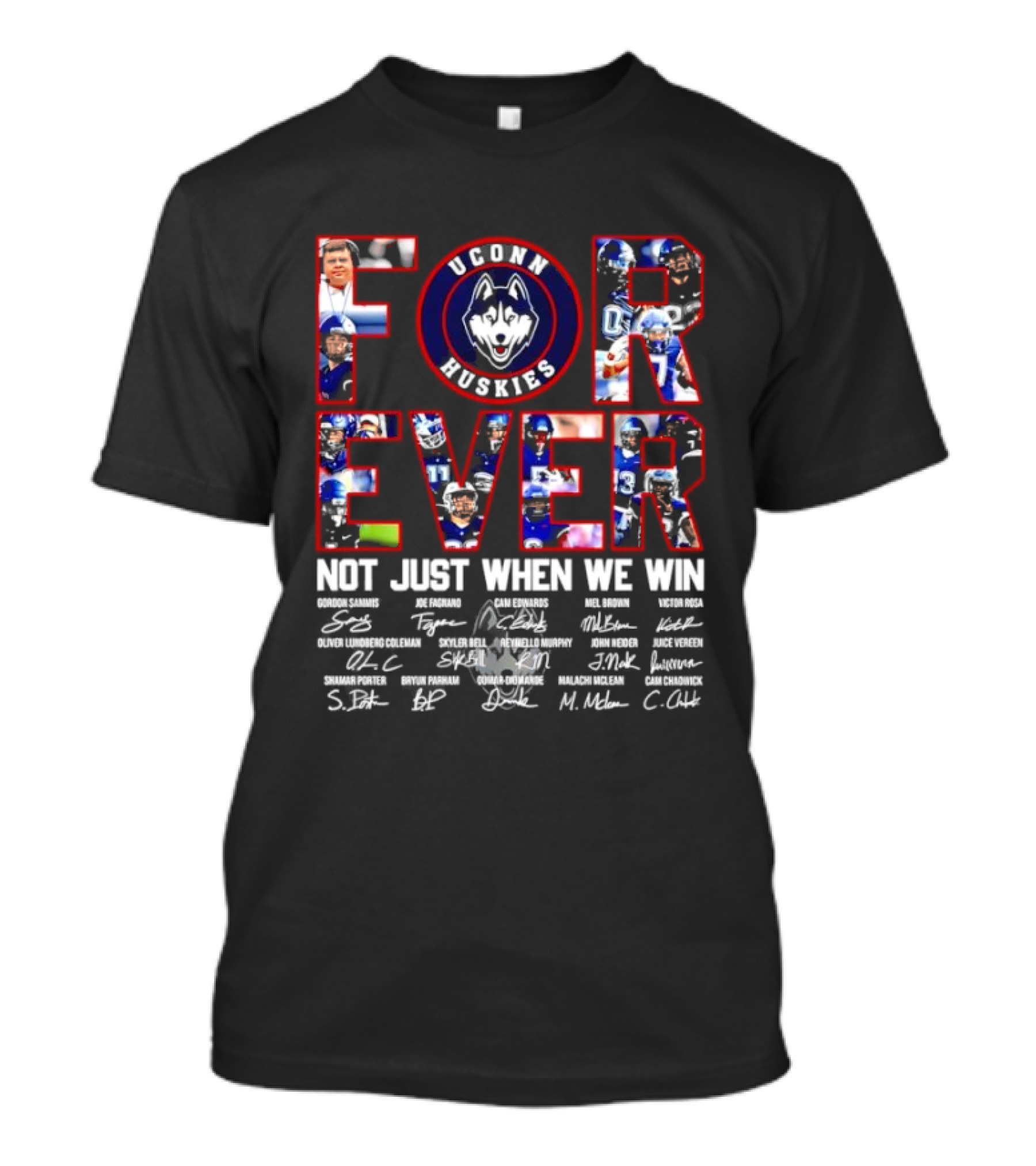 Forever UConn Huskies Not Just When We Win Players Signatures T-Shirt