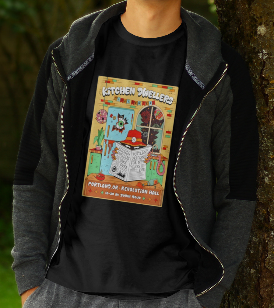 Kitchen Dwellers Happy New Year Portland Oregon Revolution Hall Take Over 12 30 With Bodhi Mojo T-Shirt
