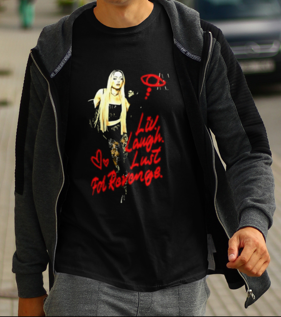 Liv Laugh Lust For Revenge T-Shirt