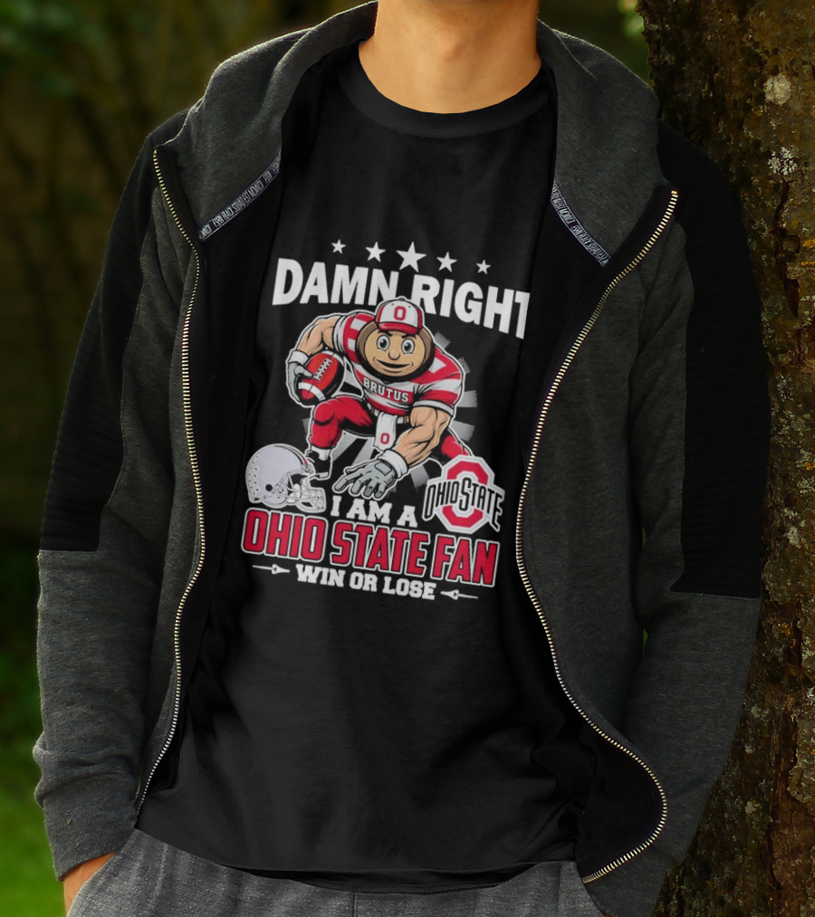 Damn Right Ohio State Buckeyes Fan Win Or Lose Brutus T-Shirt