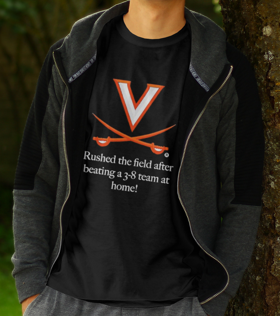 Virginia Cavaliers Rushed The Field After Beating A 3 8 Team At Home T-Shirt