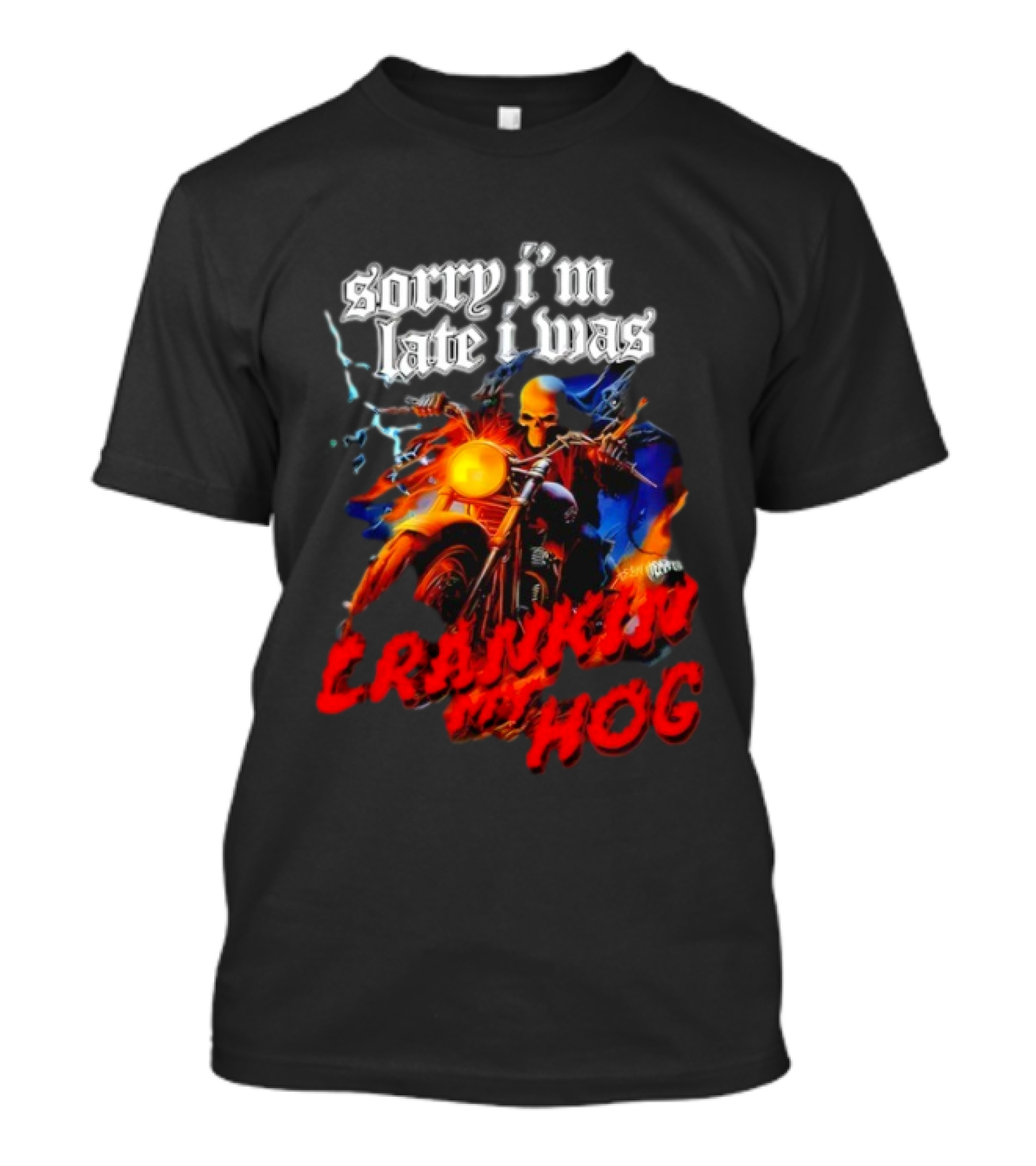 Sorry I’m Late I Was Crankin My Hog Horror Skeleton T-Shirt
