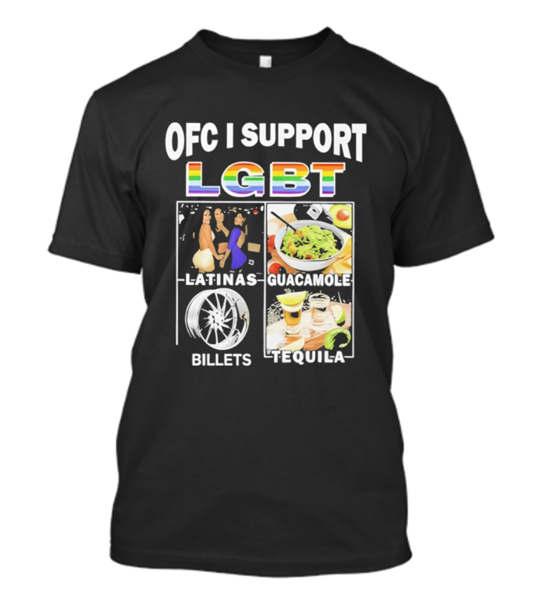OFC I Support LGBT Latinas Guacamole Billets Tequila Fun Pride T-Shirt