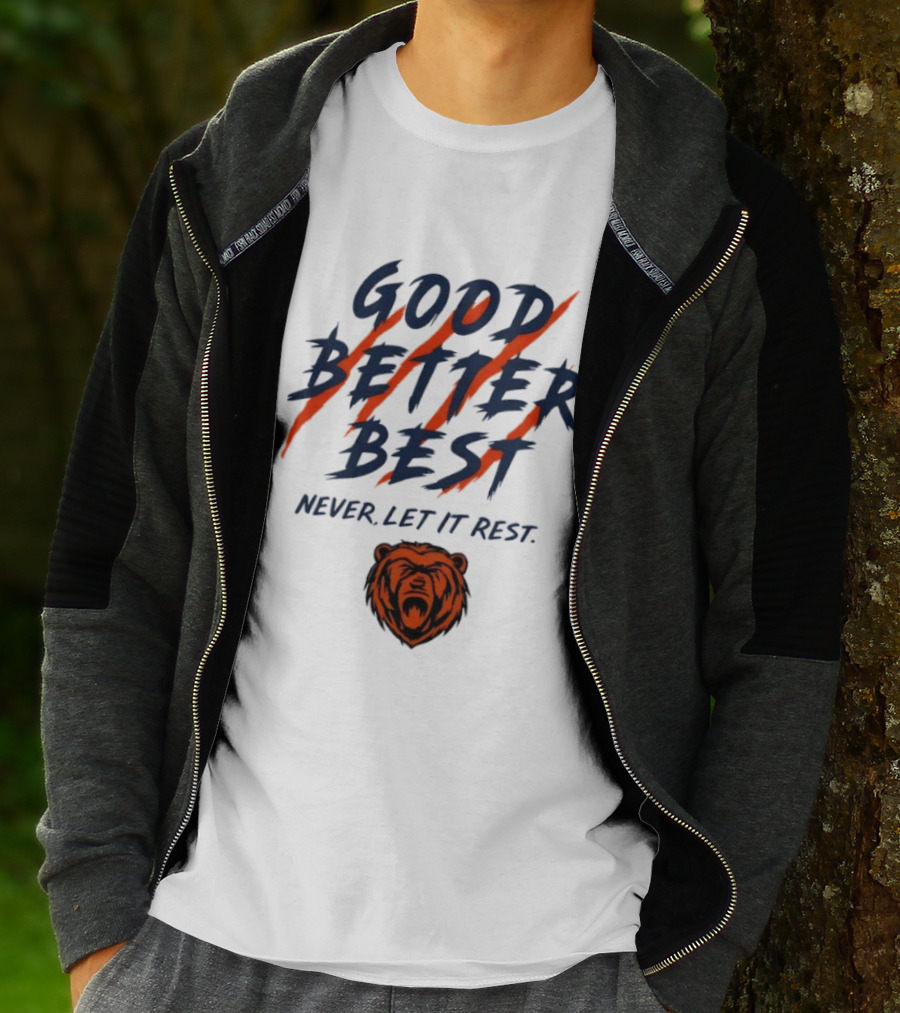 Chicago Bears Good Better Best Never Let It Rest Football Fan Essential T-Shirt