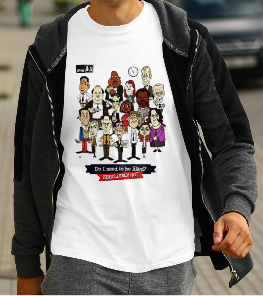 The Office Illustrated Characters Do I Need To Be Liked Absolutely Not T-Shirt
