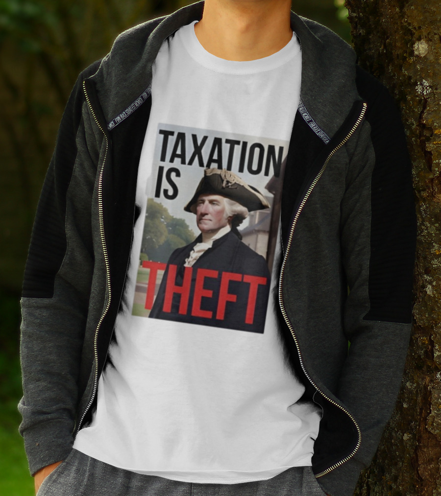 Taxation Is Theft George Washington Perception T-Shirt