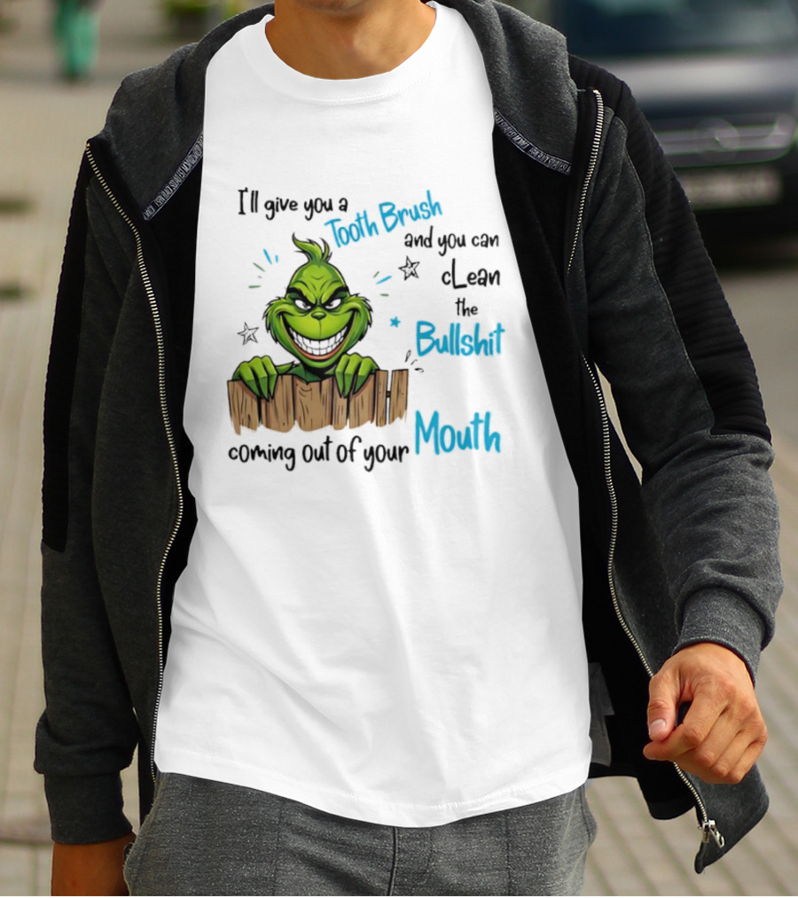 Grinch Tooth Brush Clean Bullshit Out Of Mouth T-Shirt