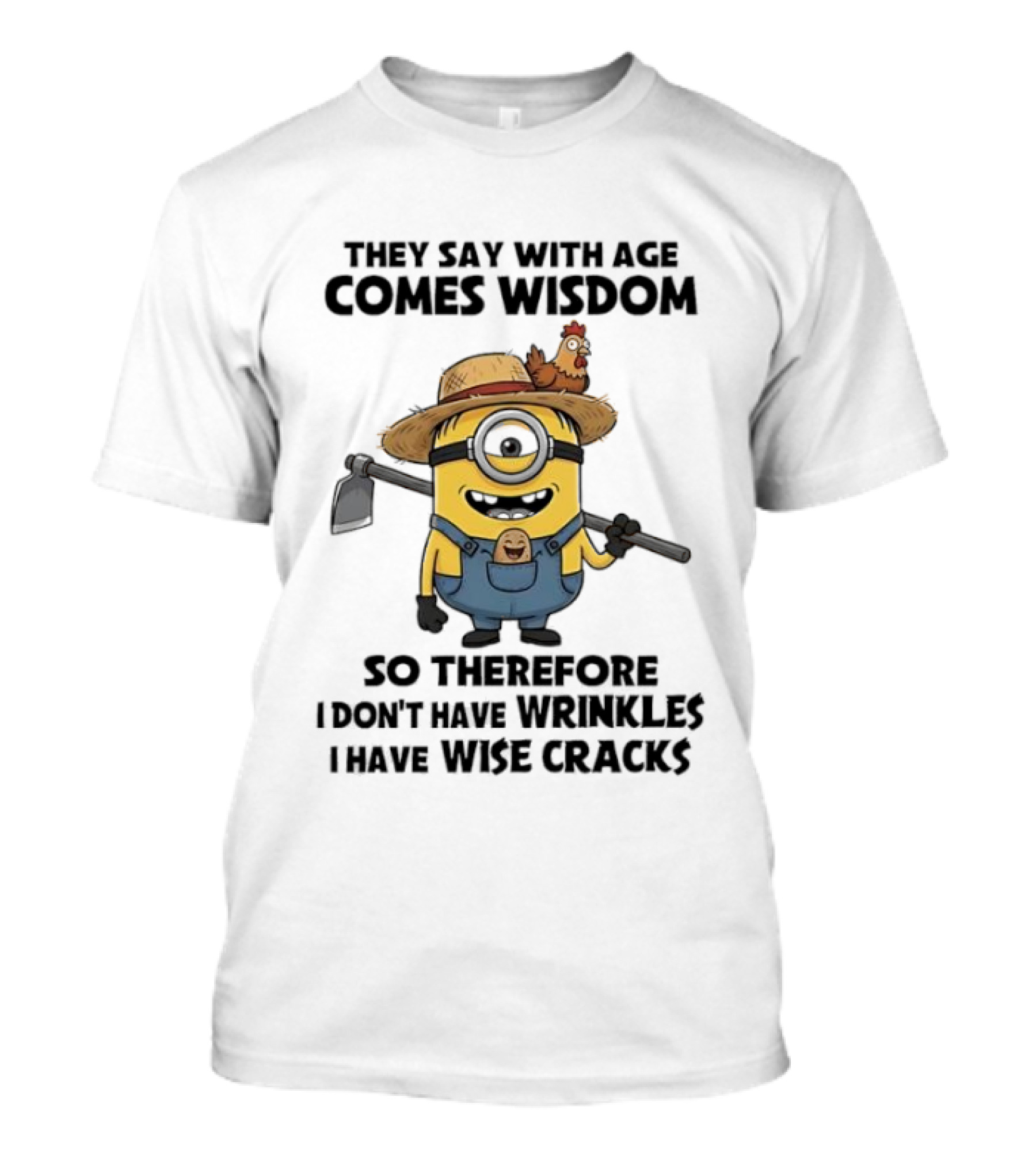 Minion Wisdom Comes With Age Overalls Farmer Hat Chicken Humor Wrinkles Wise Cracks T-Shirt
