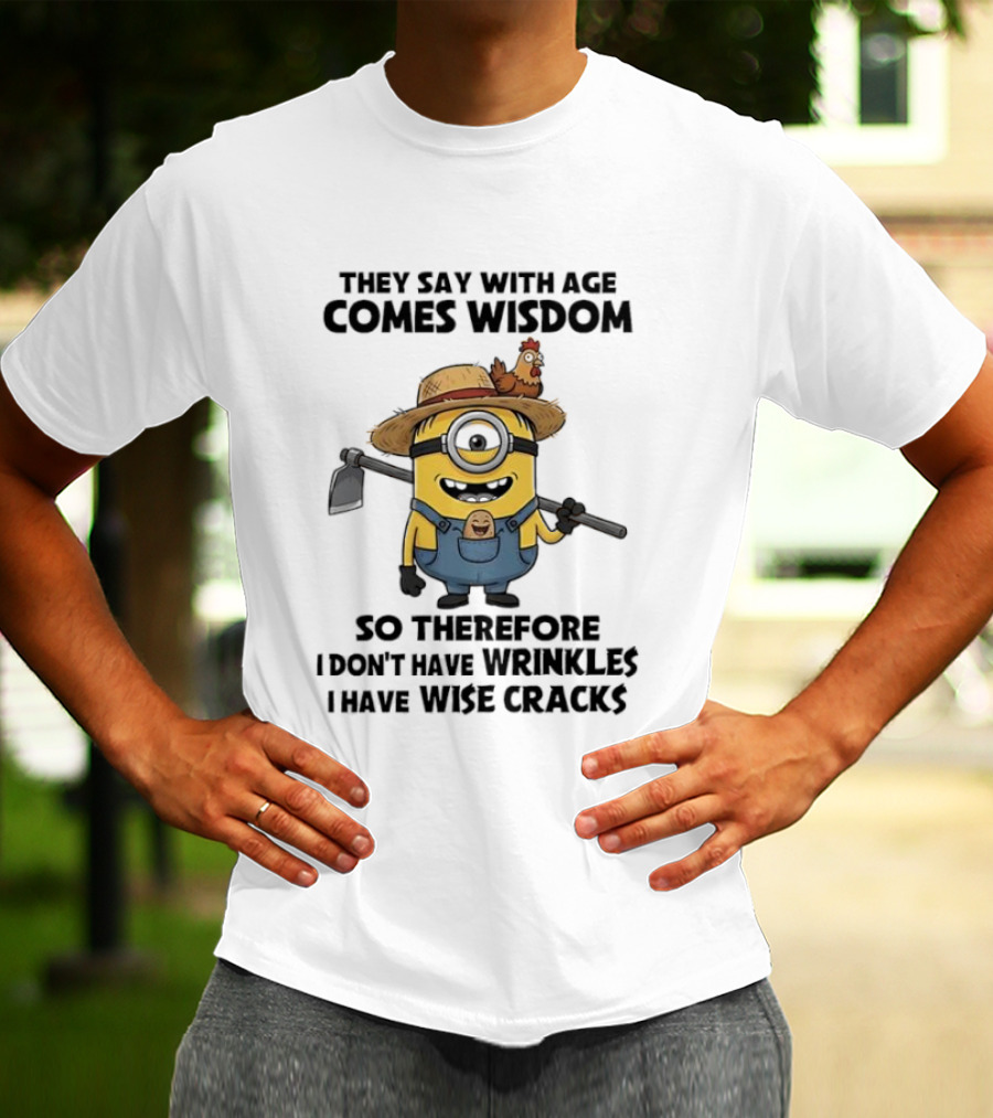 Minion Wisdom Comes With Age Overalls Farmer Hat Chicken Humor Wrinkles Wise Cracks T-Shirt