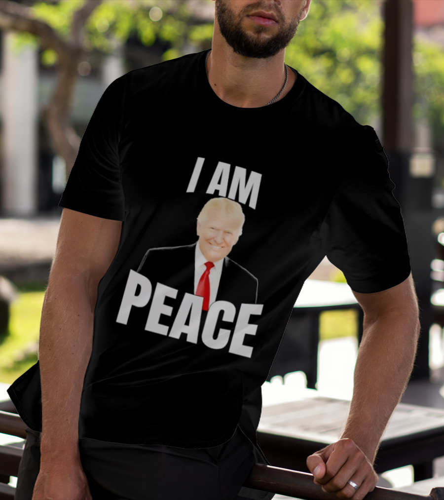 Donald Trump I Am Peace T-Shirt
