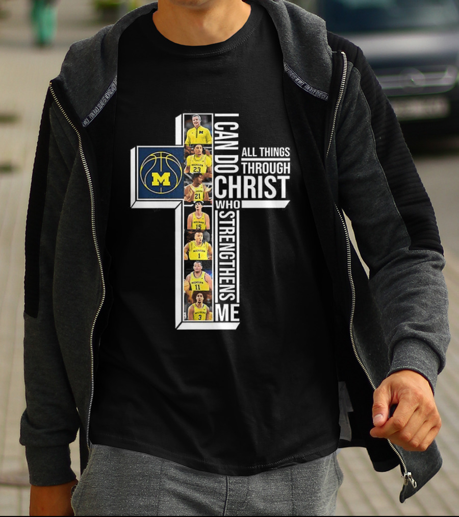 Michigan Wolverines NCAA Basketball I Can Do All Things Through Christ Team Cross T-Shirt