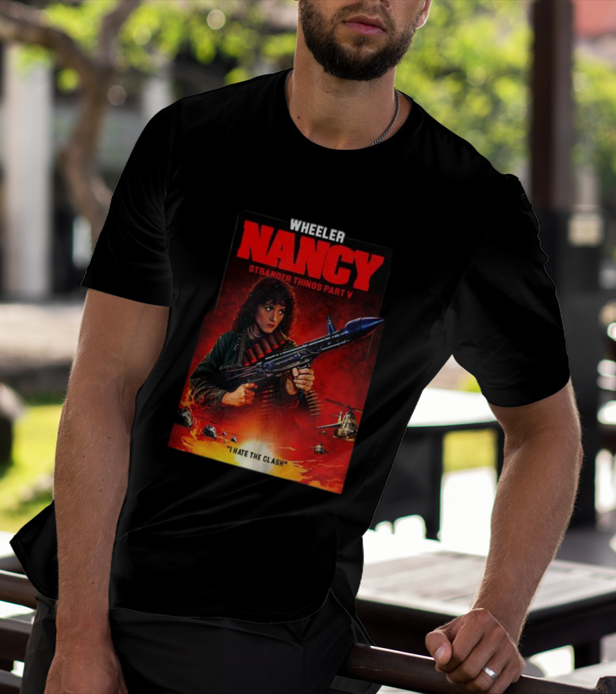 Nancy Wheeler Stranger Things Part V Rambo Style I Hate The Clash T-Shirt