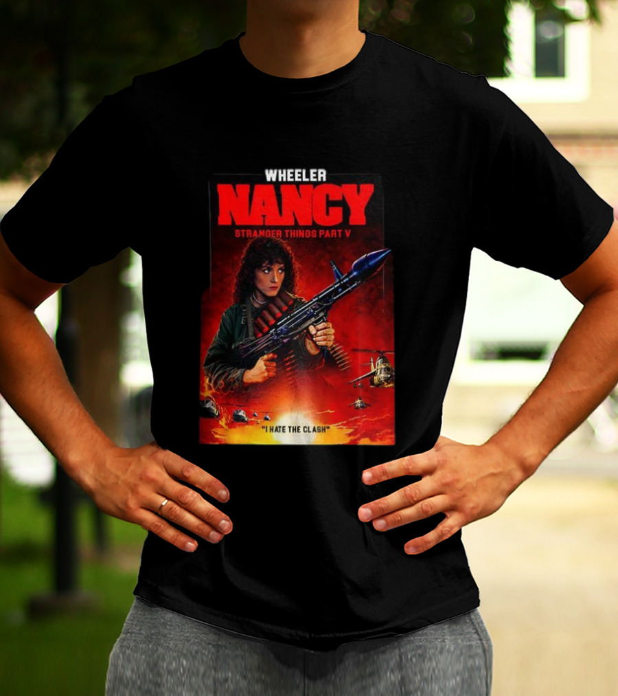 Nancy Wheeler Stranger Things Part V Rambo Style I Hate The Clash T-Shirt